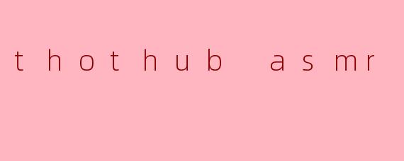 thothub asmr